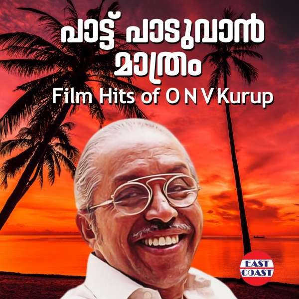 Paattu Paduvan Maathram, Film Hits Of O.N.V. Kurup